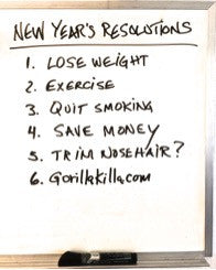 GorillaKilla Life Hacks 101, A Resolution Solution for Men, Guaranteed!